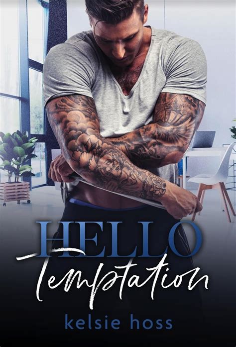 Hello Temptation by Kelsie Hoss .